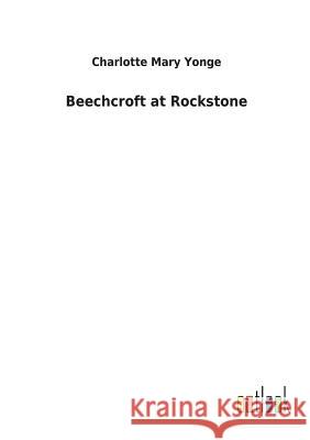 Beechcroft at Rockstone Charlotte Mary Yonge 9783732618880 Salzwasser-Verlag Gmbh