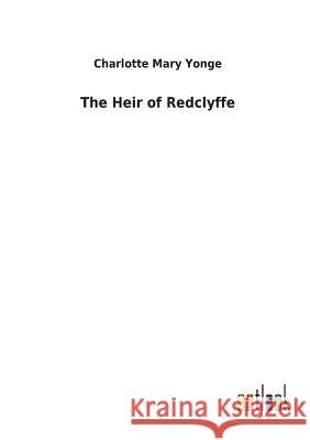 The Heir of Redclyffe Charlotte Mary Yonge 9783732619061 Salzwasser-Verlag Gmbh