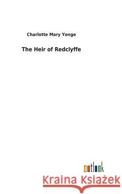 The Heir of Redclyffe Charlotte Mary Yonge 9783732619078 Salzwasser-Verlag Gmbh