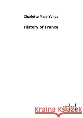 History of France Charlotte Mary Yonge 9783732619085 Salzwasser-Verlag Gmbh