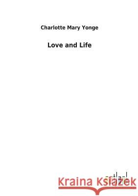 Love and Life Charlotte Mary Yonge 9783732619221 Salzwasser-Verlag Gmbh