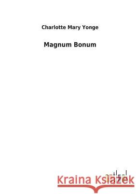 Magnum Bonum Charlotte Mary Yonge 9783732619245