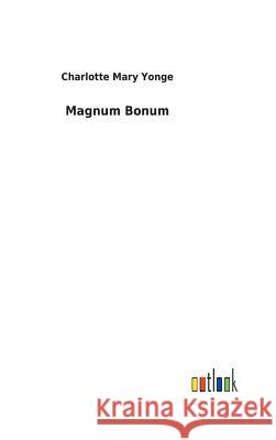 Magnum Bonum Charlotte Mary Yonge 9783732619252 Salzwasser-Verlag Gmbh