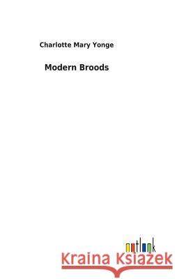 Modern Broods Charlotte Mary Yonge 9783732619276 Salzwasser-Verlag Gmbh