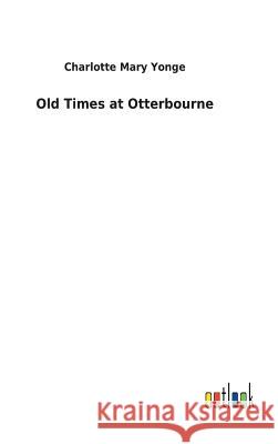 Old Times at Otterbourne Charlotte Mary Yonge 9783732619375 Salzwasser-Verlag Gmbh