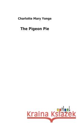 The Pigeon Pie Charlotte Mary Yonge 9783732619399 Salzwasser-Verlag Gmbh