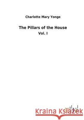 The Pillars of the House Charlotte Mary Yonge 9783732619405