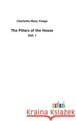 The Pillars of the House Charlotte Mary Yonge 9783732619412 Salzwasser-Verlag Gmbh