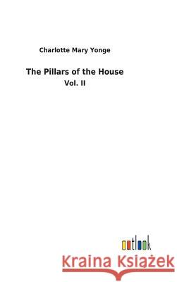 The Pillars of the House Charlotte Mary Yonge 9783732619436 Salzwasser-Verlag Gmbh