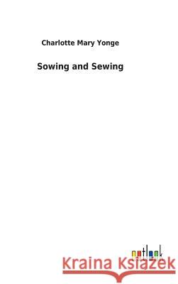 Sowing and Sewing Charlotte Mary Yonge 9783732619559 Salzwasser-Verlag Gmbh