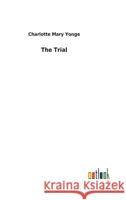 The Trial Charlotte Mary Yonge 9783732619658 Salzwasser-Verlag Gmbh