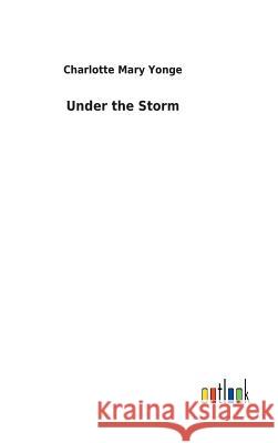 Under the Storm Charlotte Mary Yonge 9783732619733 Salzwasser-Verlag Gmbh