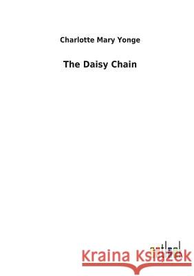 The Daisy Chain Charlotte Mary Yonge 9783732619887 Salzwasser-Verlag Gmbh