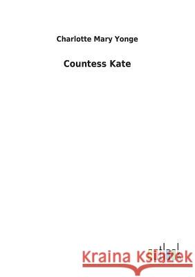 Countess Kate Charlotte Mary Yonge 9783732619924 Salzwasser-Verlag Gmbh