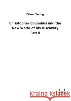 Christopher Columbus and the New World of his Discovery Young, Filson 9783732620289 Salzwasser-Verlag Gmbh