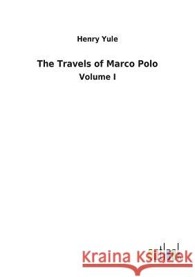 The Travels of Marco Polo Yule, Henry 9783732620685