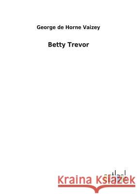 Betty Trevor George de Horne Vaizey 9783732621613 Salzwasser-Verlag Gmbh