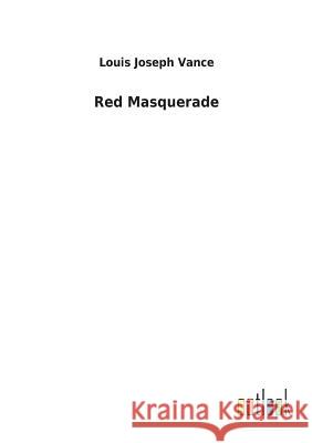 Red Masquerade Louis Joseph Vance 9783732622436