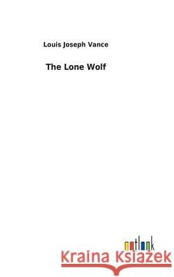 The Lone Wolf Louis Joseph Vance 9783732622504