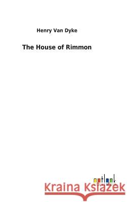 The House of Rimmon Henry Van Dyke 9783732622696 Salzwasser-Verlag Gmbh
