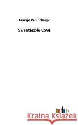 Sweetapple Cove George Van Schaigk 9783732623242