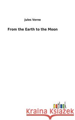 From the Earth to the Moon Jules Verne 9783732623945