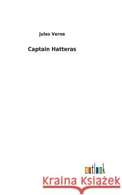 Captain Hatteras Jules Verne 9783732624164