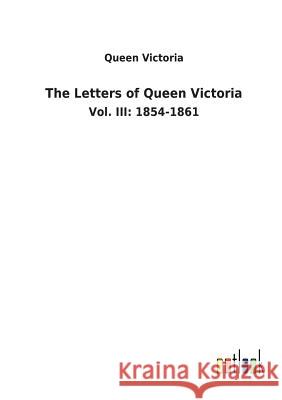 The Letters of Queen Victoria Queen Victoria 9783732624249 Salzwasser-Verlag Gmbh