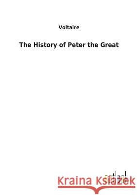 The History of Peter the Great Voltaire 9783732624812