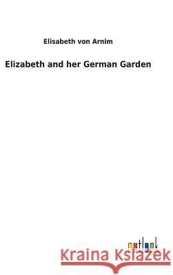 Elizabeth and her German Garden Elisabeth Von Arnim 9783732625093 Salzwasser-Verlag Gmbh