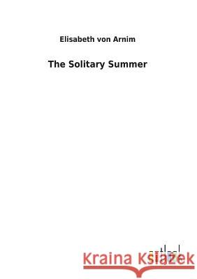 The Solitary Summer Elisabeth Von Arnim 9783732625208 Salzwasser-Verlag Gmbh