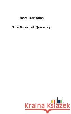 The Guest of Quesnay Booth Tarkington 9783732626243