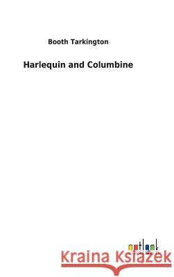 Harlequin and Columbine Booth Tarkington 9783732626304 Salzwasser-Verlag Gmbh