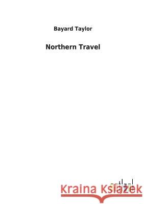 Northern Travel Bayard Taylor 9783732626656 Salzwasser-Verlag Gmbh