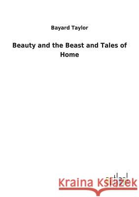 Beauty and the Beast and Tales of Home Bayard Taylor 9783732626748 Salzwasser-Verlag Gmbh