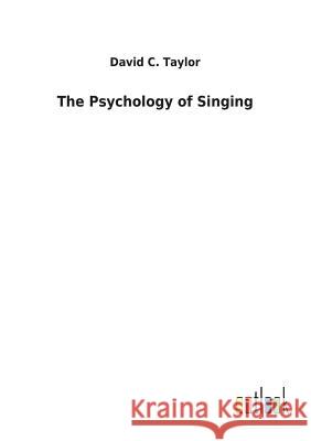 The Psychology of Singing David C Taylor 9783732626847