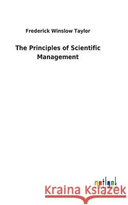 The Principles of Scientific Management Frederick Winslow Taylor 9783732627097
