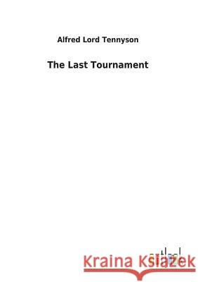 The Last Tournament Alfred Lord Tennyson 9783732627660