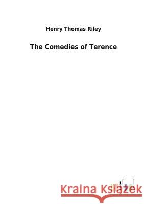 The Comedies of Terence Henry Thomas Riley 9783732627875