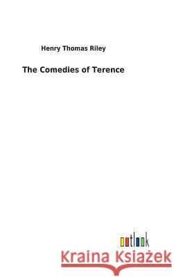 The Comedies of Terence Henry Thomas Riley 9783732627882