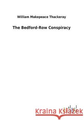 The Bedford-Row Conspiracy William Makepeace Thackeray 9783732628049 Salzwasser-Verlag Gmbh