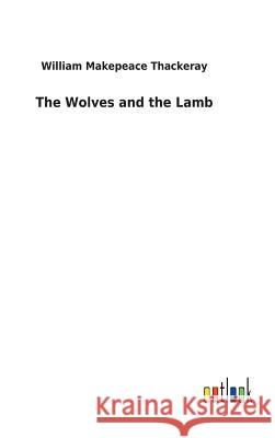 The Wolves and the Lamb William Makepeace Thackeray 9783732628339 Salzwasser-Verlag Gmbh