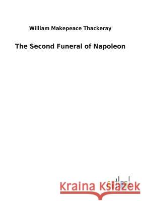 The Second Funeral of Napoleon William Makepeace Thackeray 9783732628384 Salzwasser-Verlag Gmbh