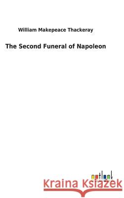 The Second Funeral of Napoleon William Makepeace Thackeray 9783732628391 Salzwasser-Verlag Gmbh