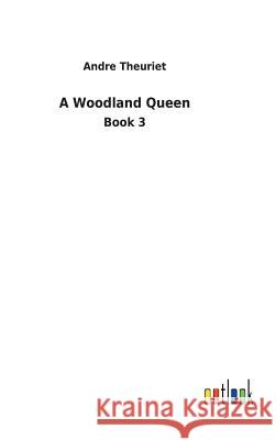 A Woodland Queen Andre Theuriet 9783732628964