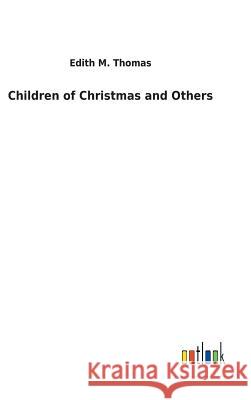 Children of Christmas and Others Edith M Thomas 9783732629183