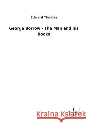 George Borrow - The Man and his Books Edward Thomas 9783732629251 Salzwasser-Verlag Gmbh