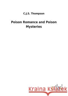 Poison Romance and Poison Mysteries C J S Thompson 9783732629404 Salzwasser-Verlag Gmbh