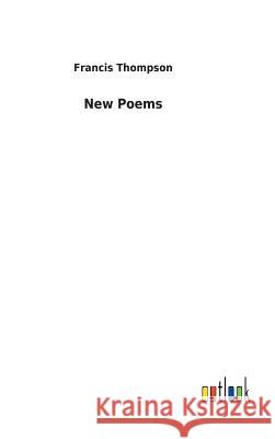 New Poems Francis Thompson 9783732629497