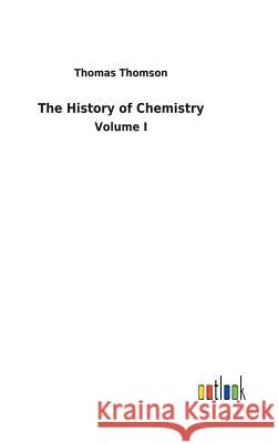 The History of Chemistry Thomas Thomson 9783732630059 Salzwasser-Verlag Gmbh